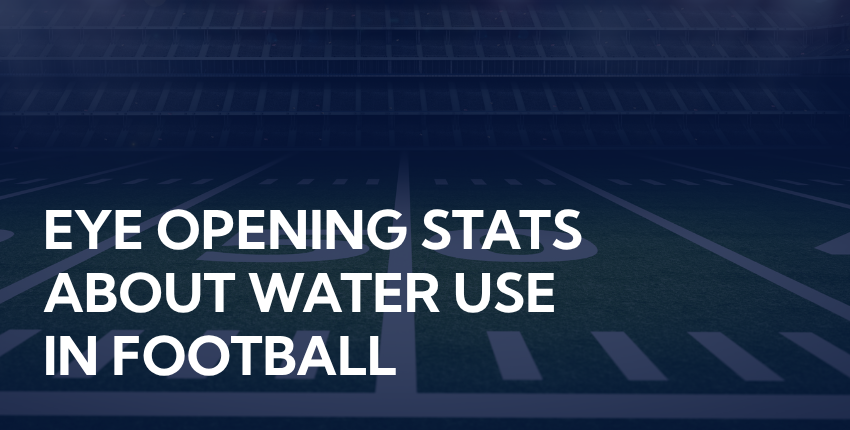 Eye opening stats about water use in football