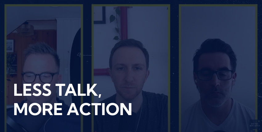 Less talk, more action